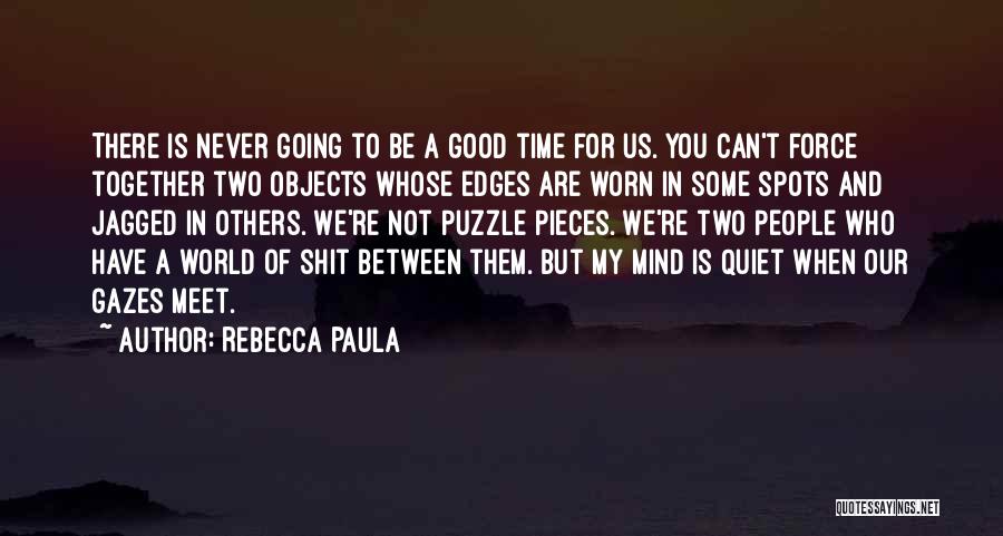 When Time Is Not Good Quotes By Rebecca Paula