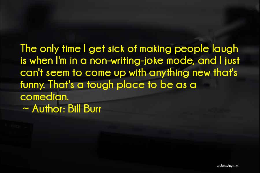 When Time Is Tough Quotes By Bill Burr