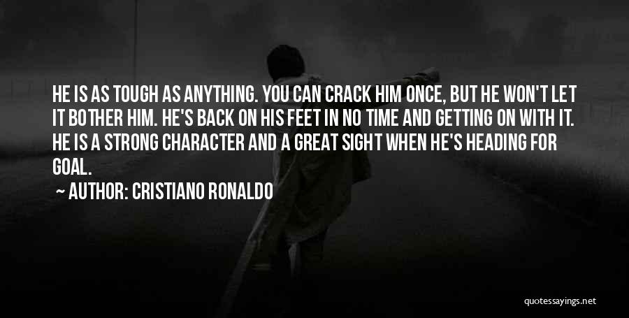 When Time Is Tough Quotes By Cristiano Ronaldo