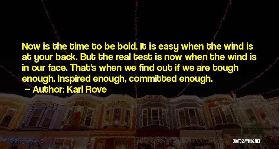 When Time Is Tough Quotes By Karl Rove