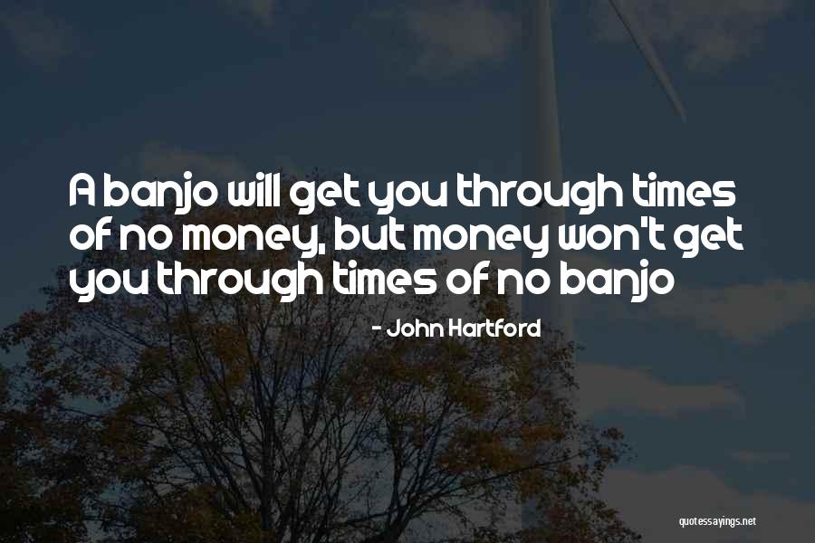 When Times Are Rough Quotes By John Hartford When Times Are Rough Quotes By John Hartford