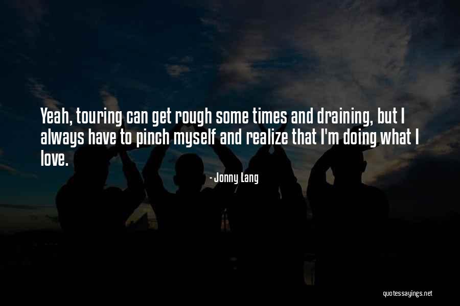 When Times Are Rough Quotes By Jonny Lang When Times Are Rough Quotes By Jonny Lang