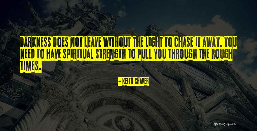 When Times Are Rough Quotes By Keith Shaver When Times Are Rough Quotes By Keith Shaver