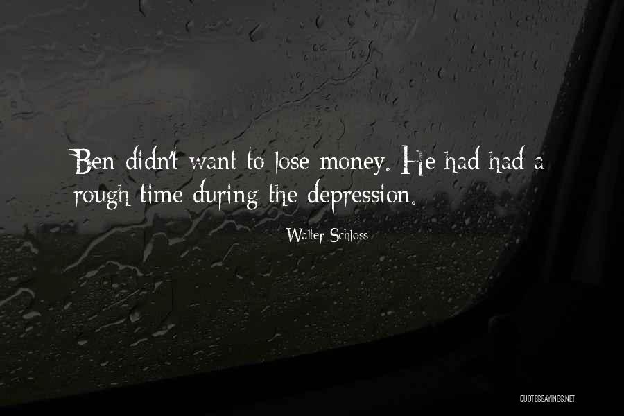 When Times Are Rough Quotes By Walter Schloss When Times Are Rough Quotes By Walter Schloss