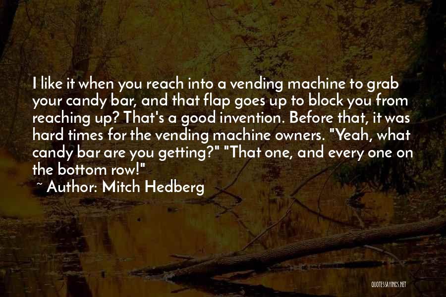 When Times Get Hard Funny Quotes By Mitch Hedberg