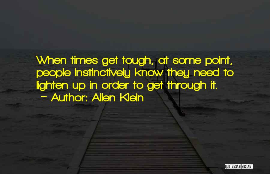 When Times Get Tough Quotes By Allen Klein