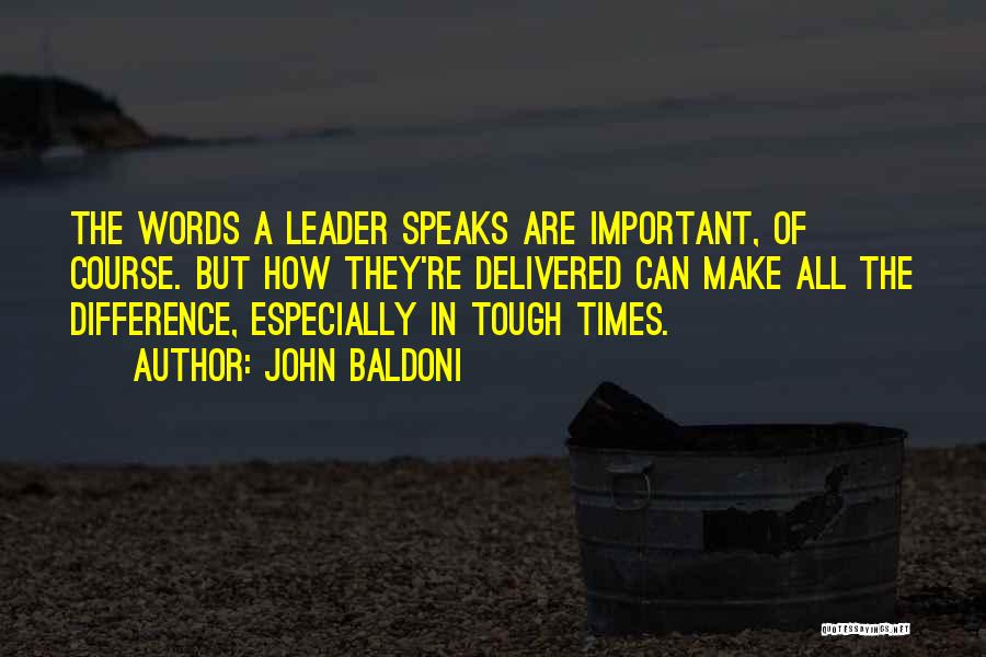 When Times Get Tough Quotes By John Baldoni