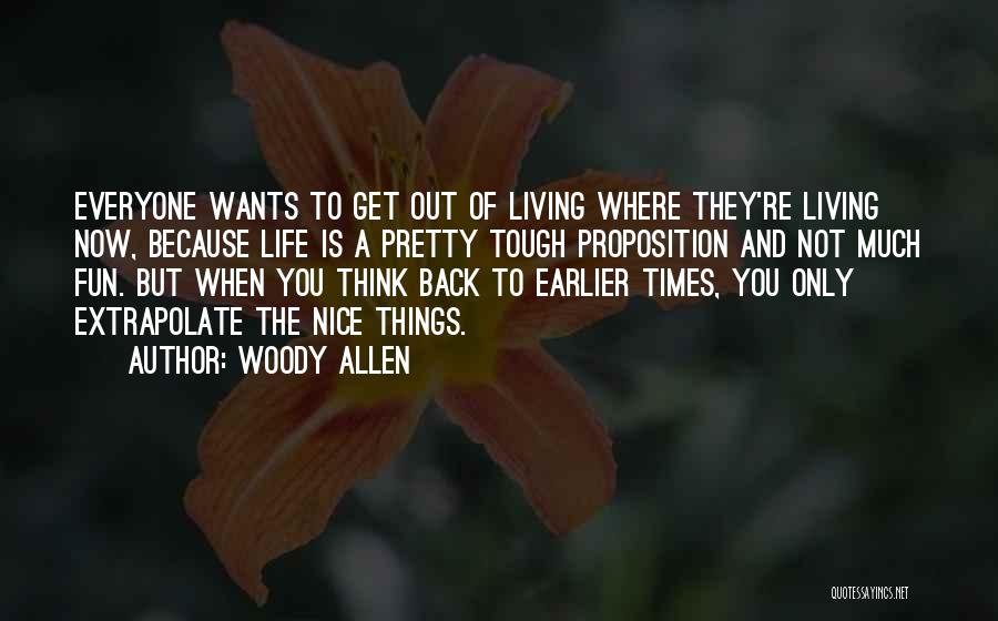 When Times Get Tough Quotes By Woody Allen