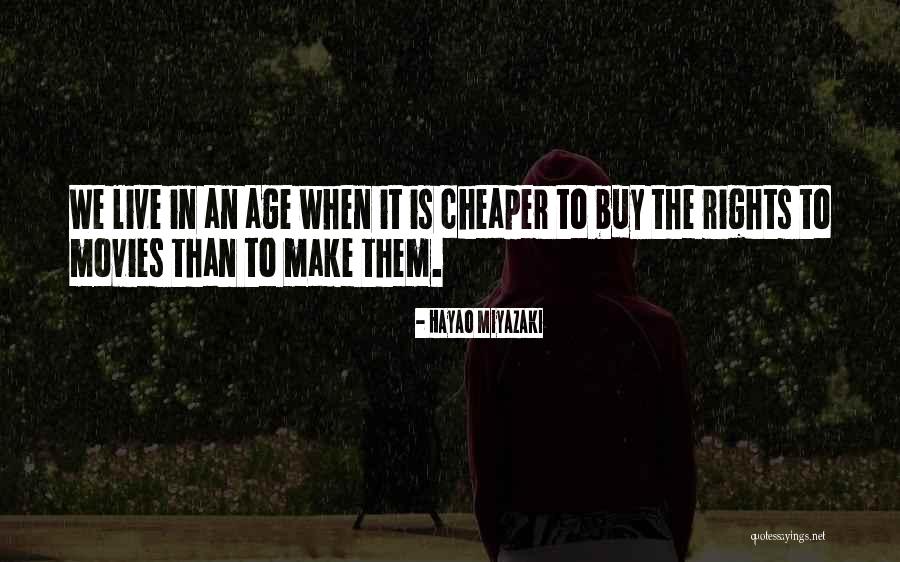 When To Buy Quotes By Hayao Miyazaki When To Buy Quotes By Hayao Miyazaki