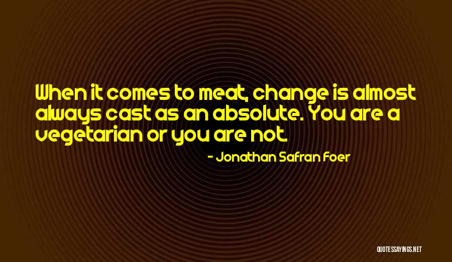 When To Change Quotes By Jonathan Safran Foer When To Change Quotes By Jonathan Safran Foer