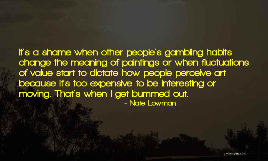 When To Change Quotes By Nate Lowman When To Change Quotes By Nate Lowman