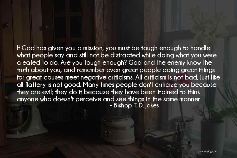 When To Criticize Quotes By Bishop T. D. Jakes When To Criticize Quotes By Bishop T. D. Jakes