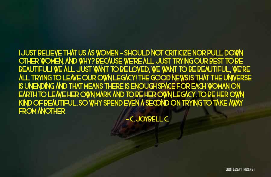 When To Criticize Quotes By C. JoyBell C. When To Criticize Quotes By C. JoyBell C.