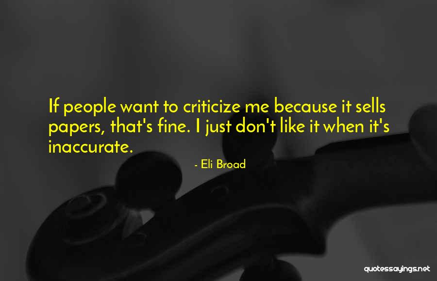 When To Criticize Quotes By Eli Broad When To Criticize Quotes By Eli Broad