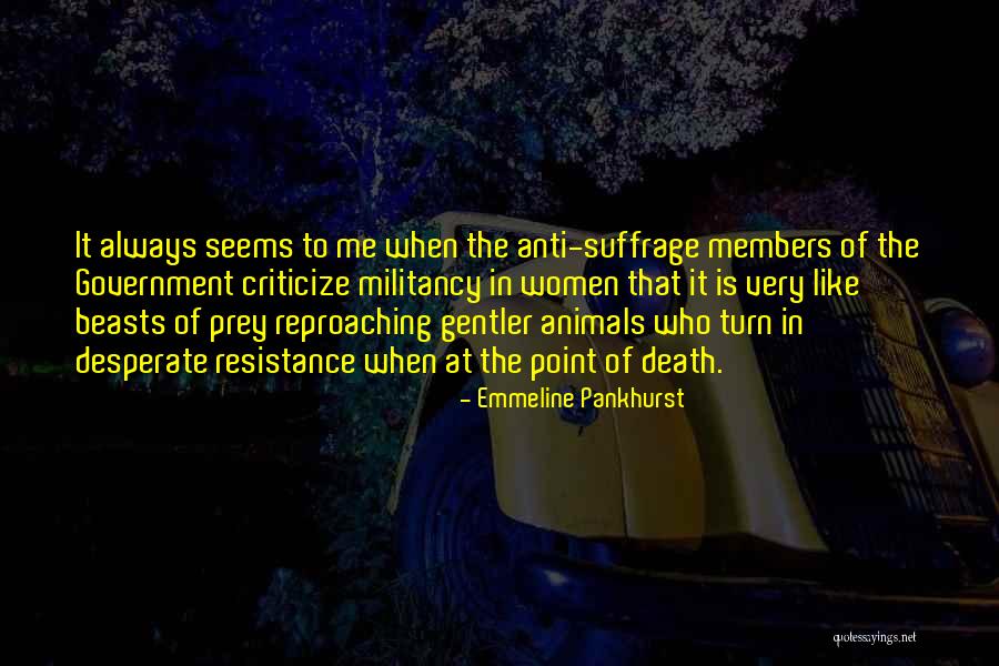When To Criticize Quotes By Emmeline Pankhurst When To Criticize Quotes By Emmeline Pankhurst