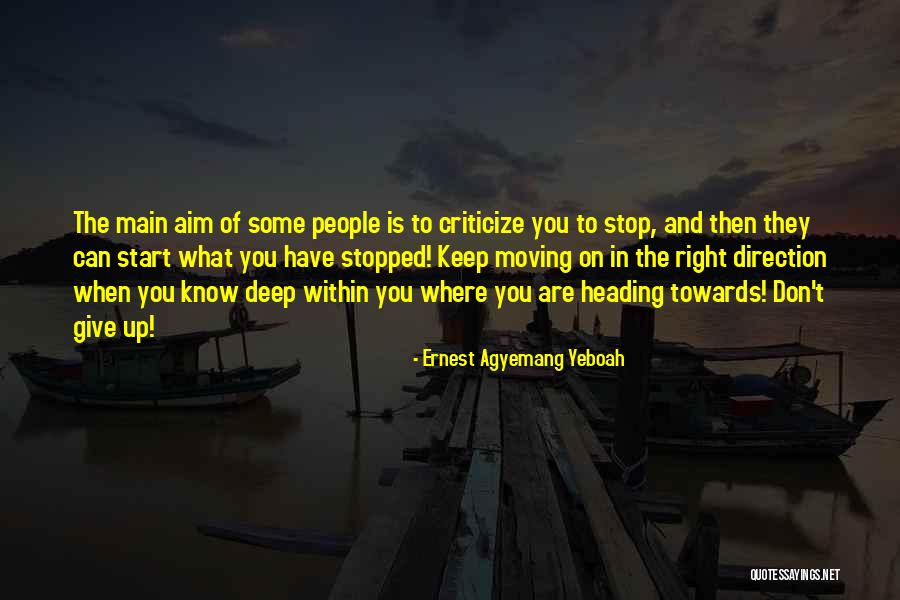 When To Criticize Quotes By Ernest Agyemang Yeboah When To Criticize Quotes By Ernest Agyemang Yeboah