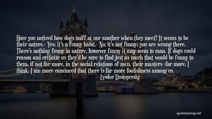 When To Criticize Quotes By Fyodor Dostoyevsky When To Criticize Quotes By Fyodor Dostoyevsky