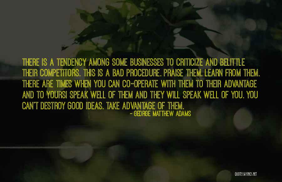 When To Criticize Quotes By George Matthew Adams When To Criticize Quotes By George Matthew Adams