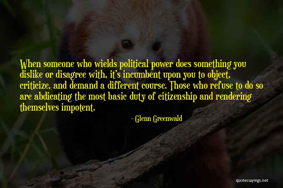 When To Criticize Quotes By Glenn Greenwald When To Criticize Quotes By Glenn Greenwald