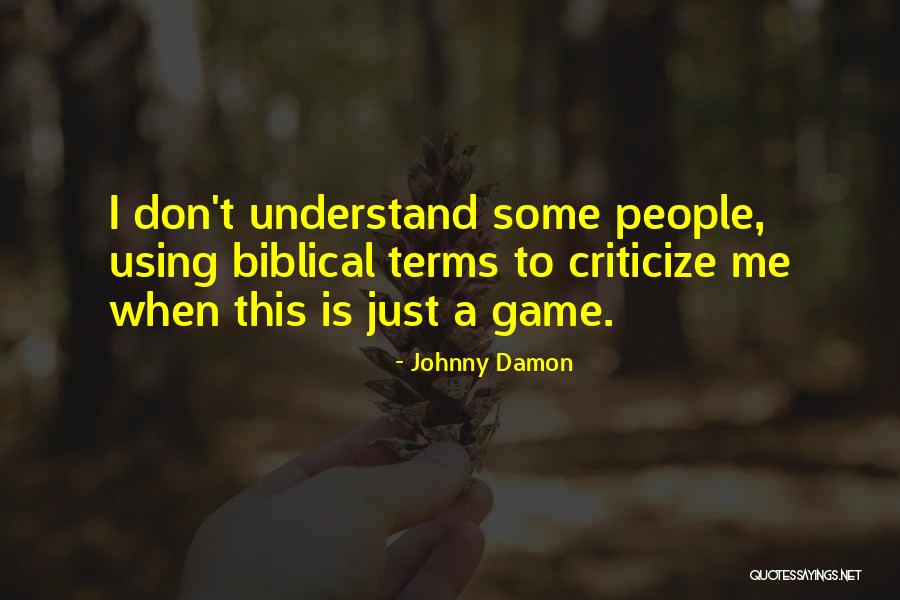 When To Criticize Quotes By Johnny Damon When To Criticize Quotes By Johnny Damon