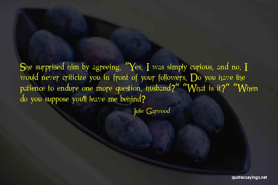 When To Criticize Quotes By Julie Garwood When To Criticize Quotes By Julie Garwood