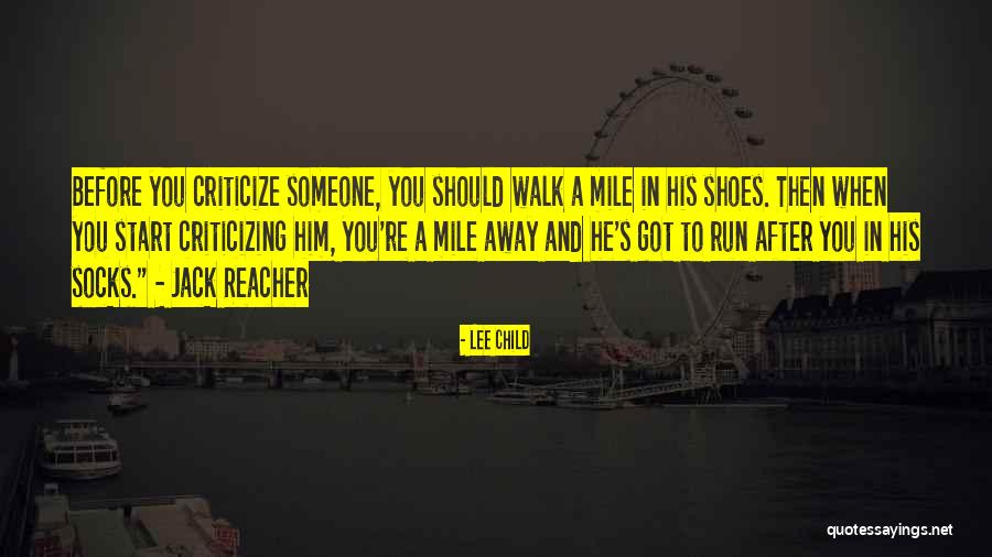 When To Criticize Quotes By Lee Child When To Criticize Quotes By Lee Child