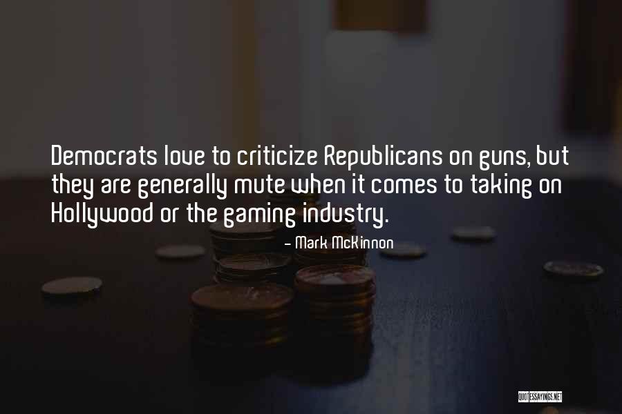 When To Criticize Quotes By Mark McKinnon When To Criticize Quotes By Mark McKinnon