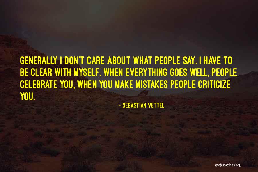 When To Criticize Quotes By Sebastian Vettel When To Criticize Quotes By Sebastian Vettel