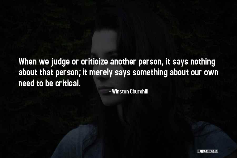 When To Criticize Quotes By Winston Churchill When To Criticize Quotes By Winston Churchill