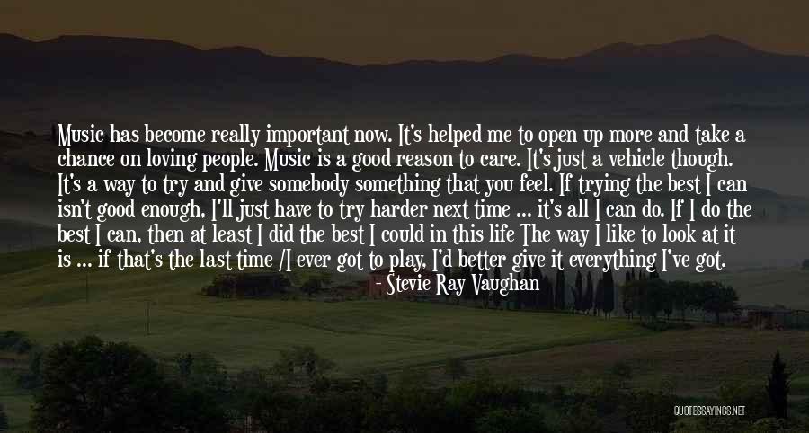 When To Give Up Or Try Harder Quotes By Stevie Ray Vaughan When To Give Up Or Try Harder Quotes By Stevie Ray Vaughan