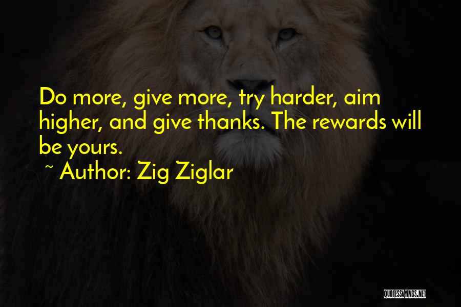 When To Give Up Or Try Harder Quotes By Zig Ziglar