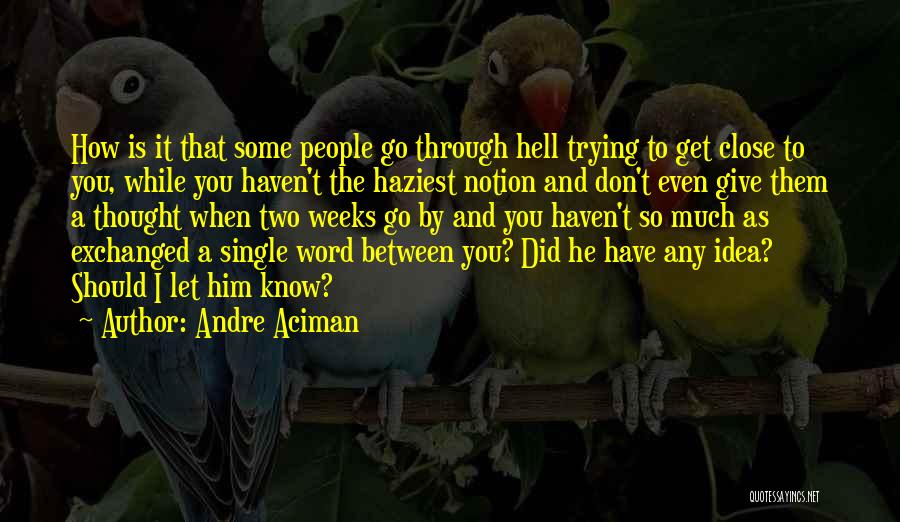 When To Let Go Quotes By Andre Aciman