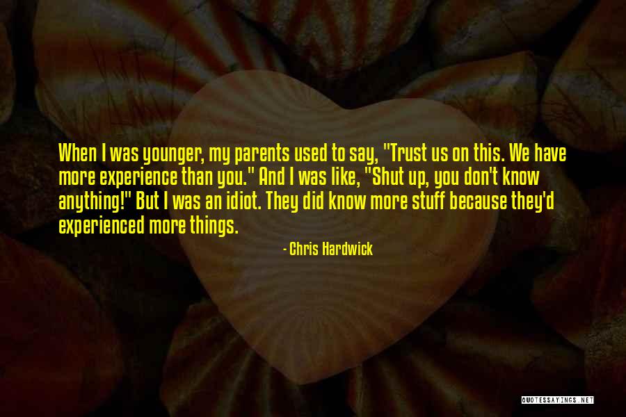 When To Shut Up Quotes By Chris Hardwick When To Shut Up Quotes By Chris Hardwick