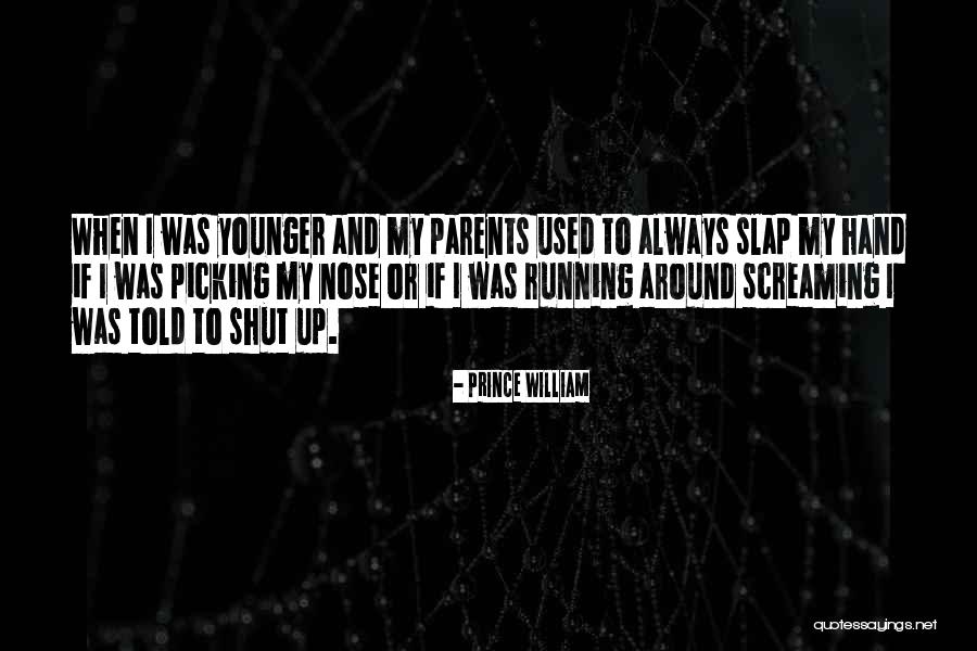 When To Shut Up Quotes By Prince William When To Shut Up Quotes By Prince William