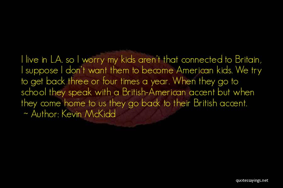 When To Speak Quotes By Kevin McKidd