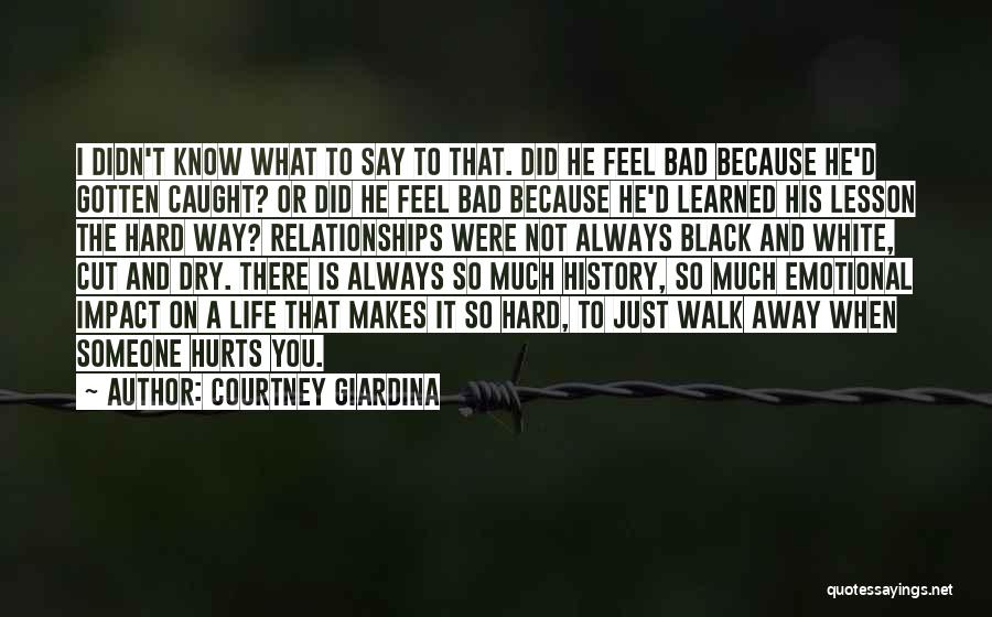 When To Walk Away Quotes By Courtney Giardina