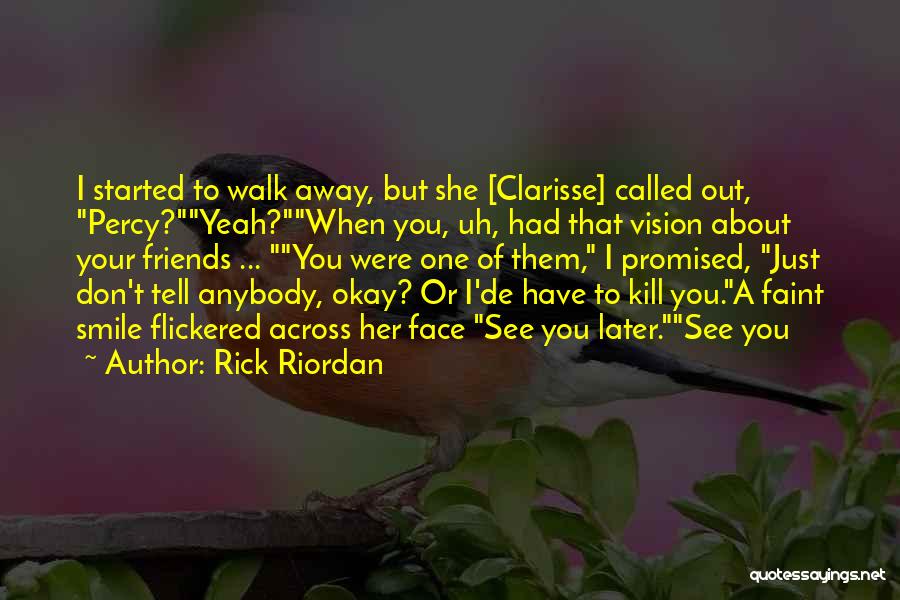 When To Walk Away Quotes By Rick Riordan