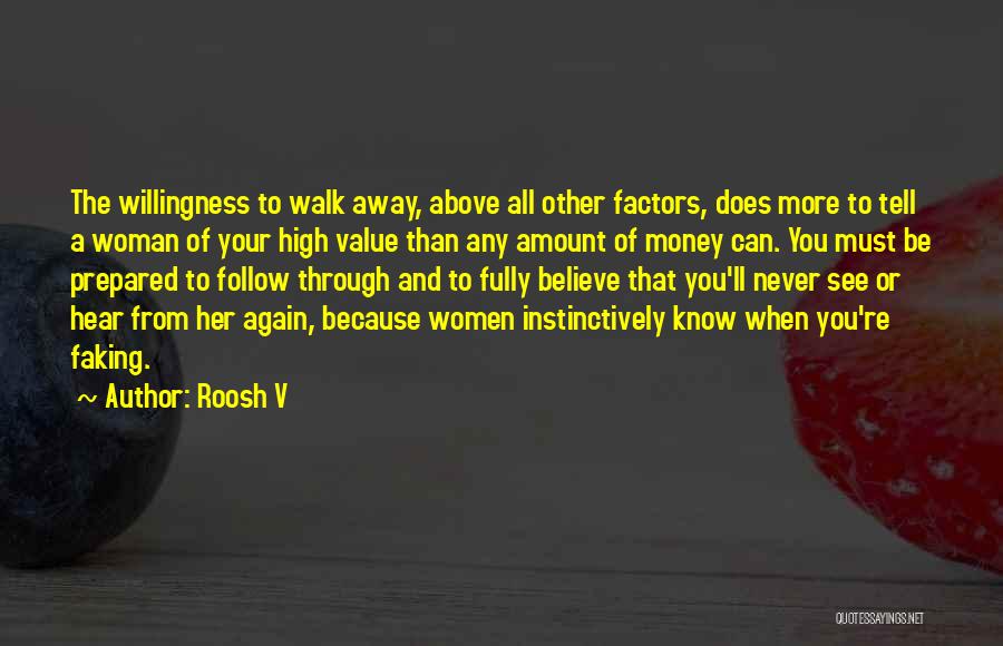 When To Walk Away Quotes By Roosh V
