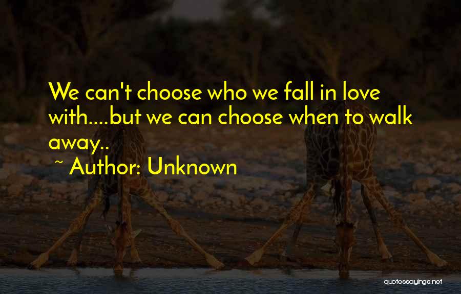 When To Walk Away Quotes By Unknown