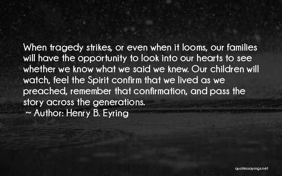 When Tragedy Strikes Quotes By Henry B. Eyring