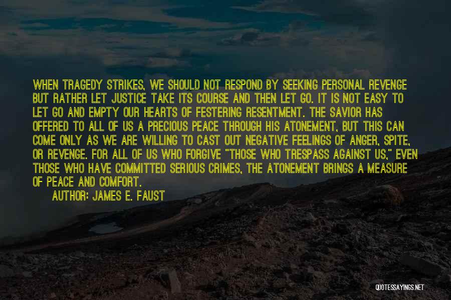 When Tragedy Strikes Quotes By James E. Faust