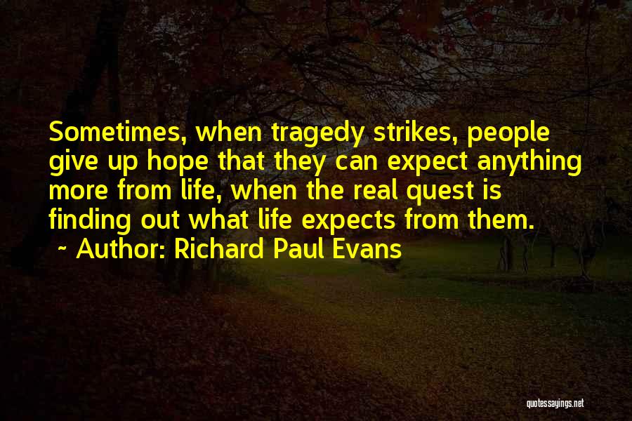 When Tragedy Strikes Quotes By Richard Paul Evans