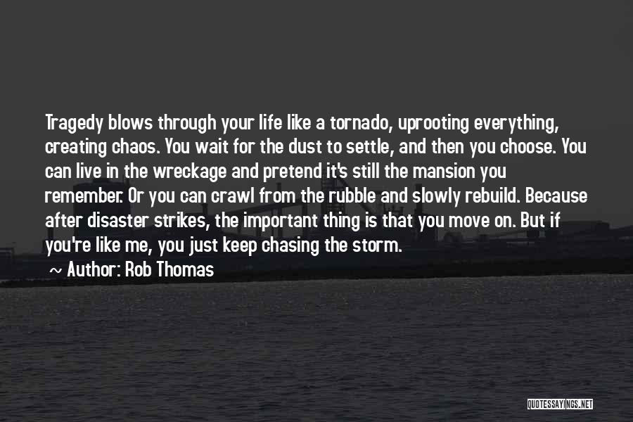 When Tragedy Strikes Quotes By Rob Thomas