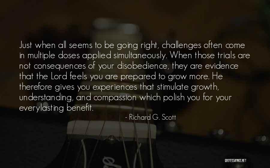 When Trials Come Quotes By Richard G. Scott When Trials Come Quotes By Richard G. Scott