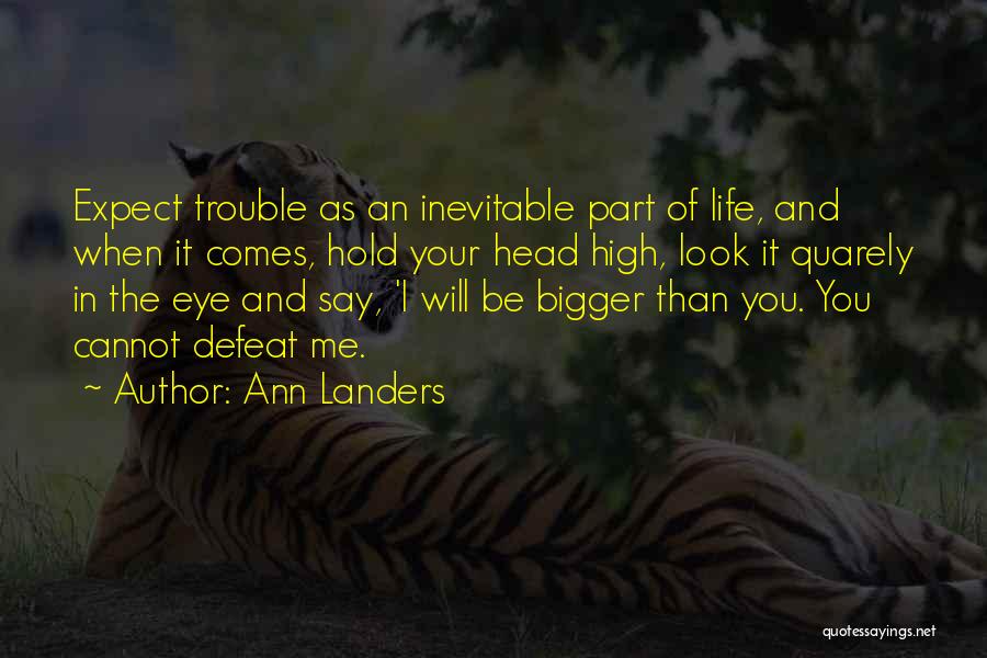 When Trouble Comes Quotes By Ann Landers