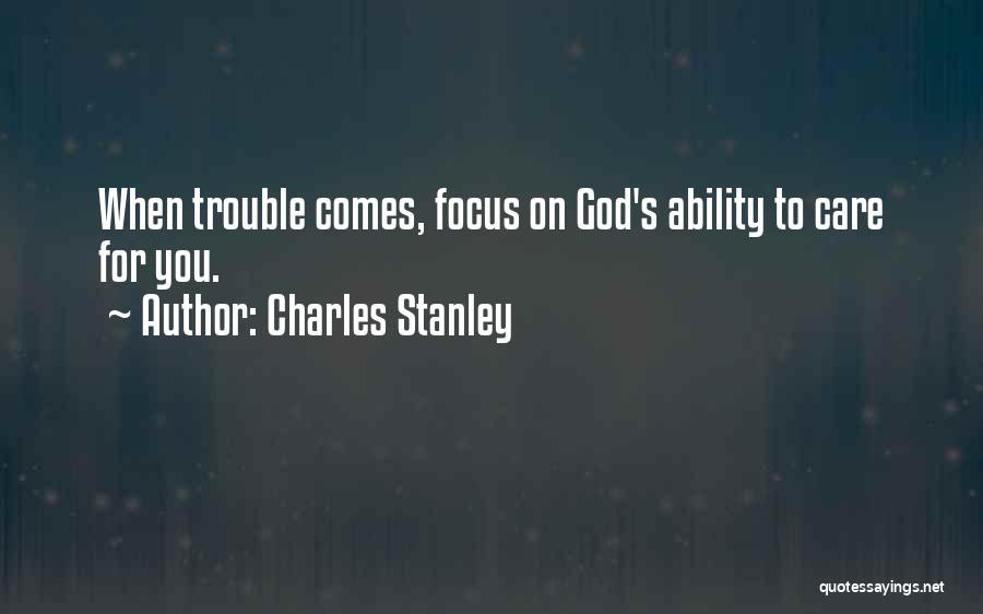 When Trouble Comes Quotes By Charles Stanley