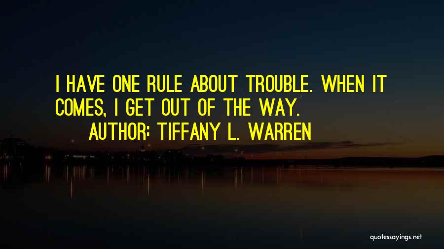 When Trouble Comes Quotes By Tiffany L. Warren