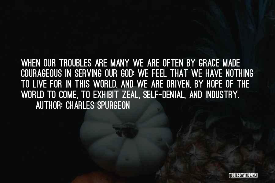 When Troubles Come Quotes By Charles Spurgeon