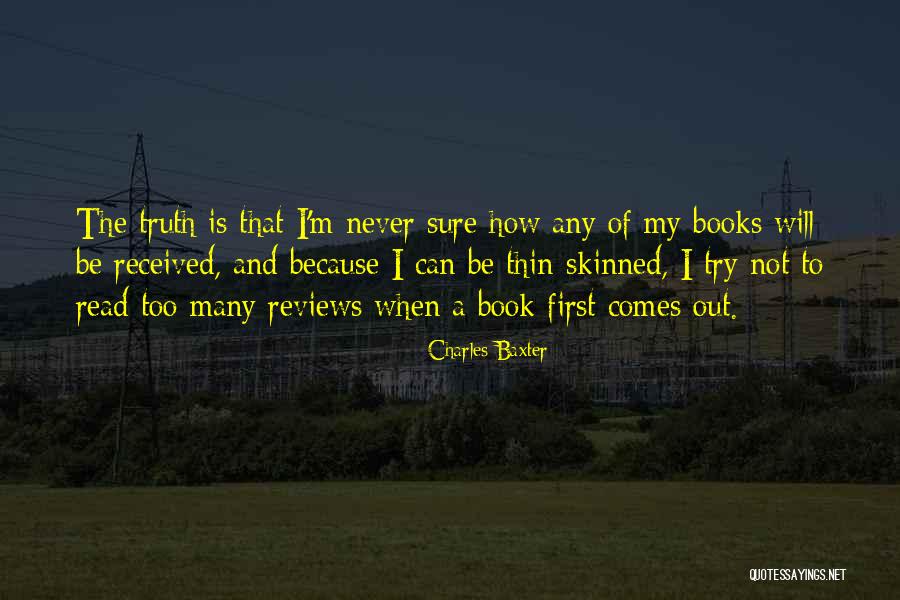 When Truth Comes Out Quotes By Charles Baxter When Truth Comes Out Quotes By Charles Baxter