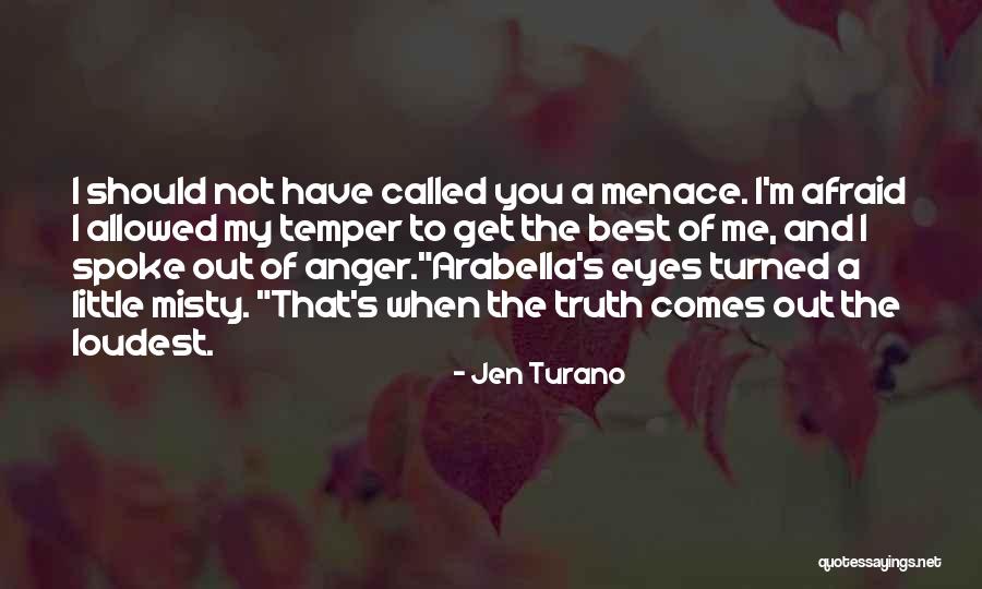 When Truth Comes Out Quotes By Jen Turano When Truth Comes Out Quotes By Jen Turano